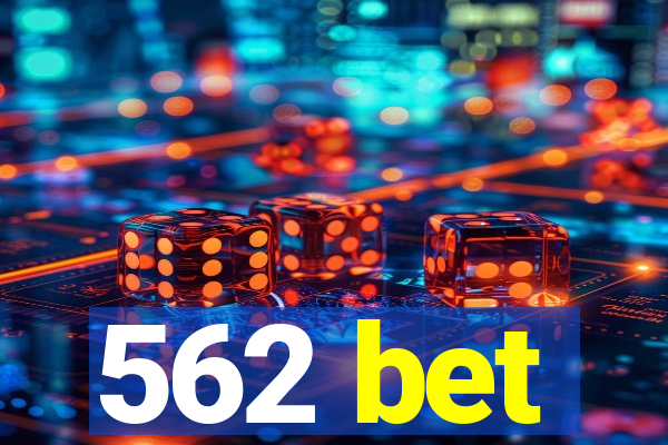 562 bet